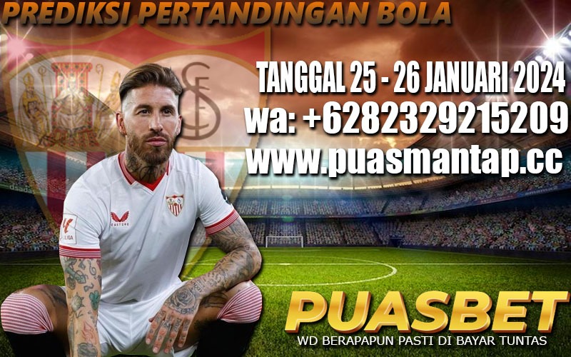 PREDIKSI BOLA 95% AKURAT 25 – 26 JANUARI 2024 PUASBET,,