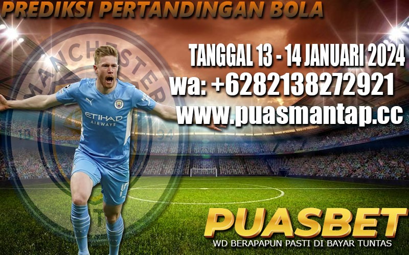PREDIKSI BOLA 95% AKURAT TANGGAL 13 – 14  JANUARI 2024