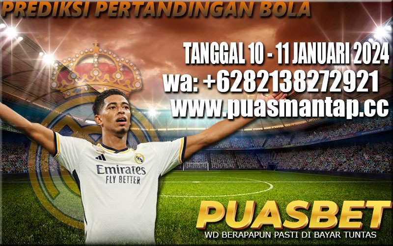 PREDIKSI BOLA 95% AKURAT TANGGAL 10 – 11  JANUARI 2024