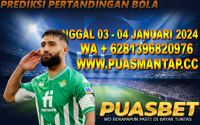 PREDIKSI BOLA 95% AKURAT TANGGAL 03 – 04 JANUARI 2024