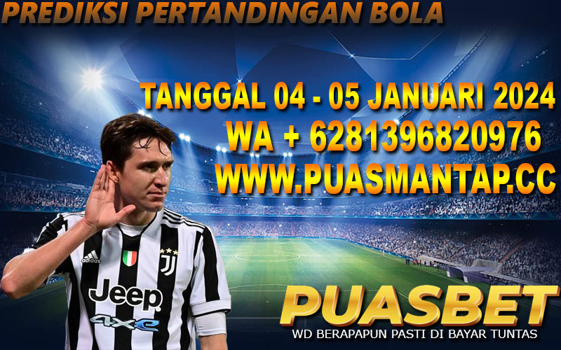 PREDIKSI BOLA 95% AKURAT TANGGAL 04 – 05  JANUARI 2024