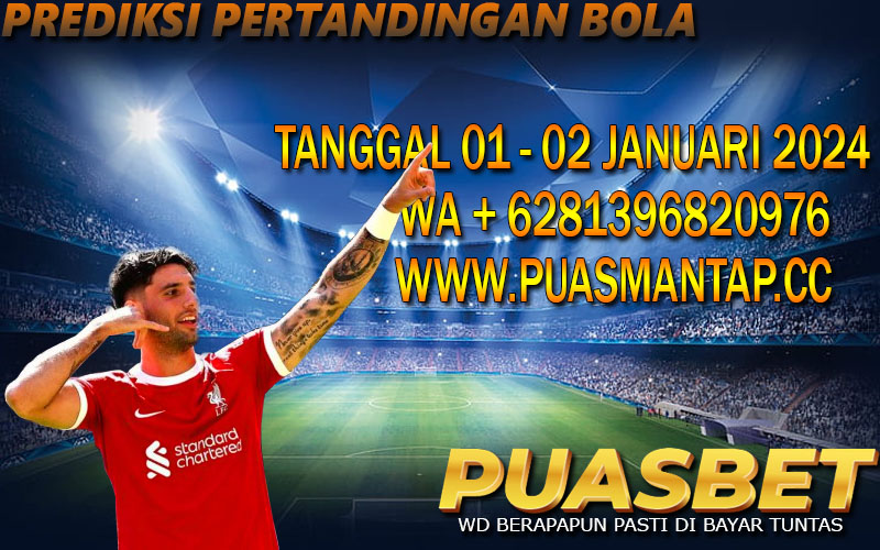 PREDIKSI BOLA 95% AKURAT TANGGAL 01 – 02 JANUARI 2024