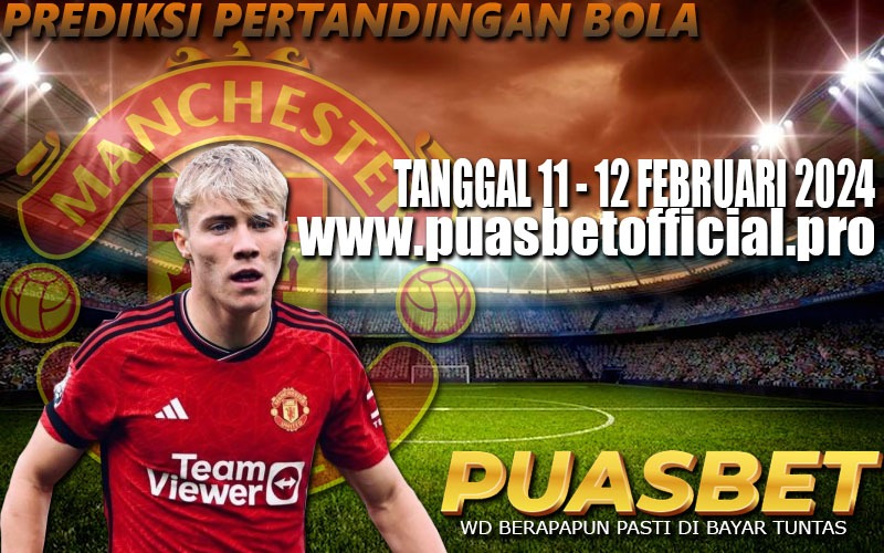 PREDIKSI BOLA 95% AKURAT 11-12 Februari 2024 PUASBET,,