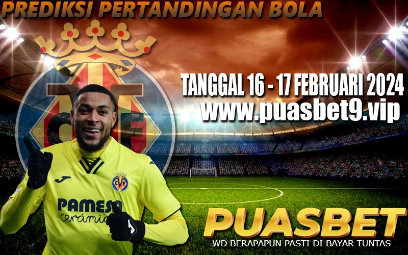 PREDIKSI BOLA 95% AKURAT 16-17 Februari 2024 PUASBET,,