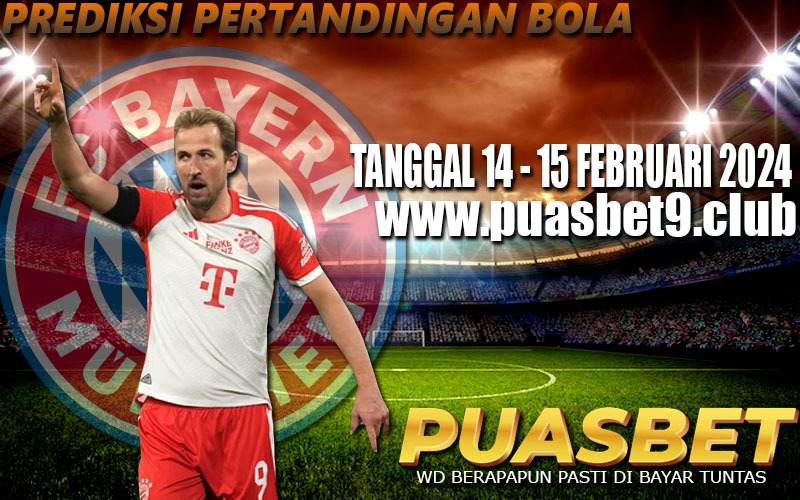 PREDIKSI BOLA 95% AKURAT 14-15 Februari 2024 PUASBET,,