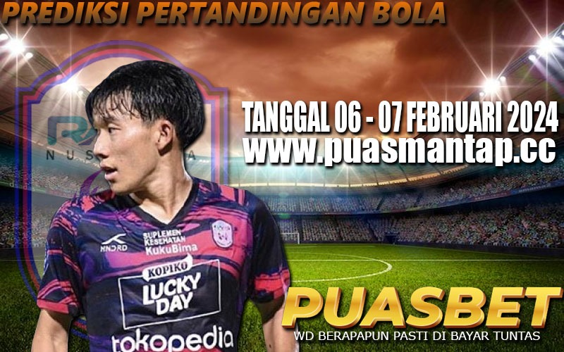 PREDIKSI BOLA 95% AKURAT 06-07 Februari 2024 PUASBET,,