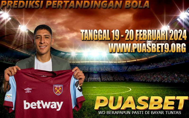 PREDIKSI BOLA 95% AKURAT 19-20 Februari 2024 PUASBET,,
