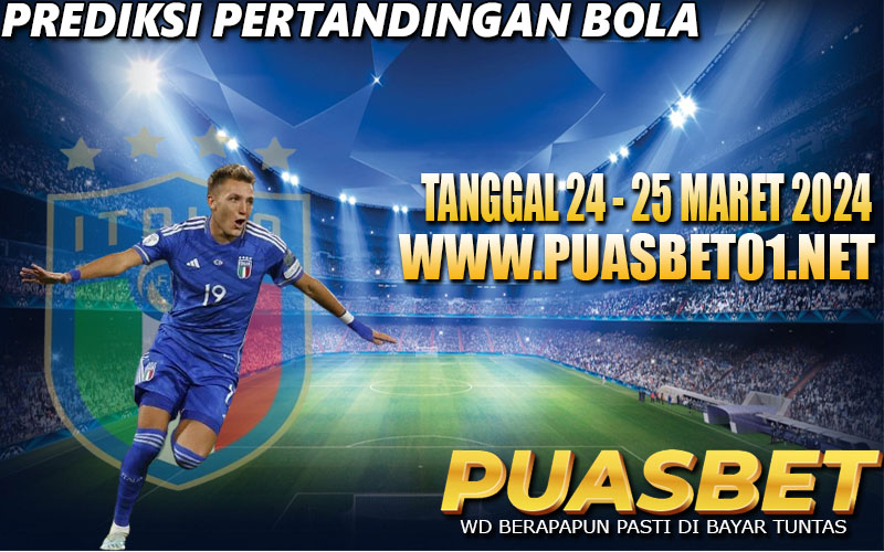 PREDIKSI BOLA 95% AKURAT 24-25 MARET 2024 PUASBET,,