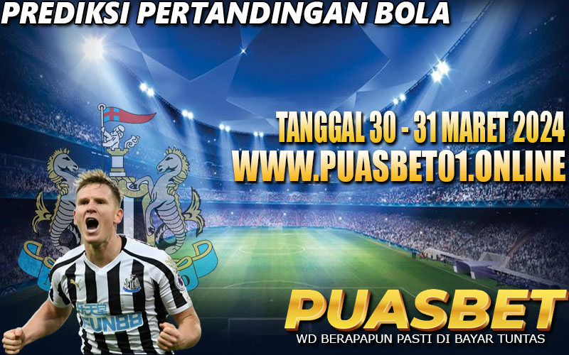PREDIKSI BOLA 95% AKURAT 30-31 MARET 2024 PUASBET,,