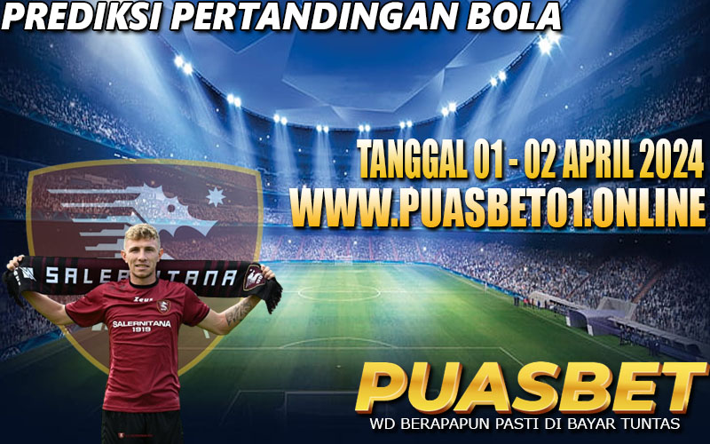 PREDIKSI BOLA 95% AKURAT 01-02 APRIL 2024,, PUASBET,,