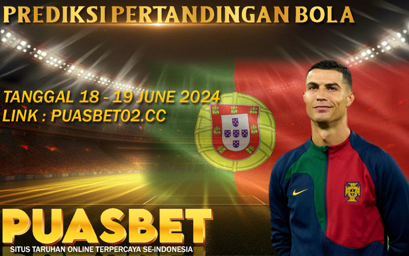 PREDIKSI BOLA PUASBET 18 – 19 JUNE 2024