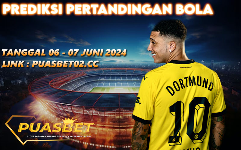 PREDIKSI BOLA PUASBET 06 – 07 JUNE 2024