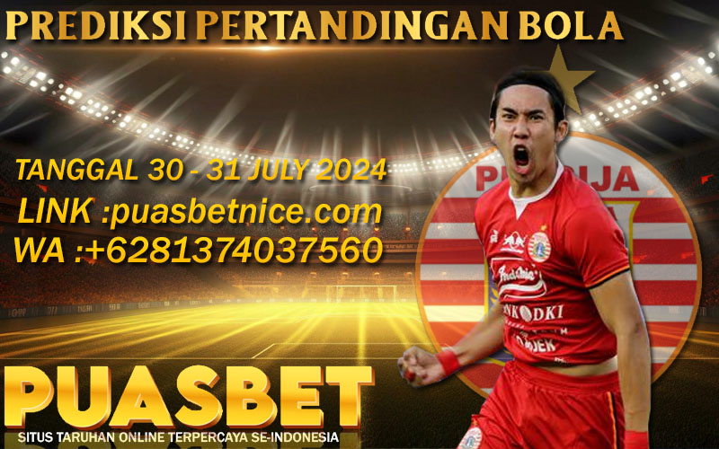 PREDIKSI BOLA PUASBET 30 – 31 JULI 2024