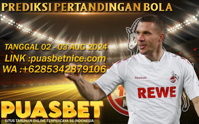 PREDIKSI BOLA PUASBET 02 – 03 AUG 2024