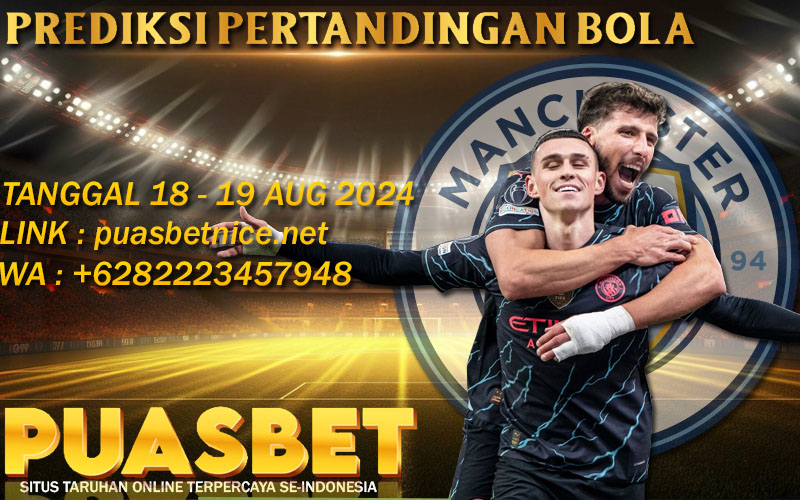 PREDIKSI BOLA PUASBET 18 – 19 AUG 2024