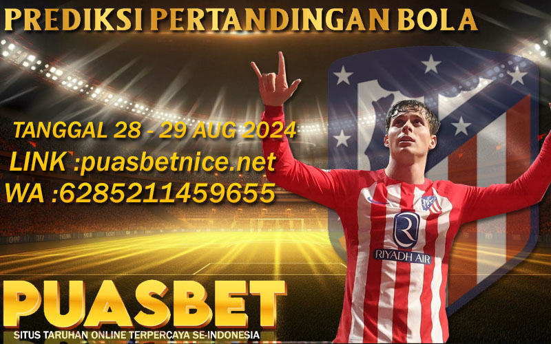 PREDIKSI BOLA PUASBET 28 – 29 AUG 2024