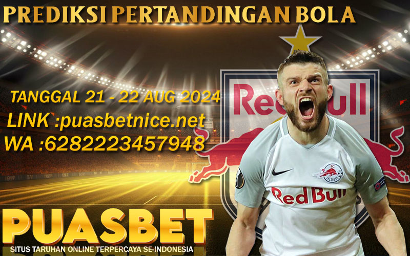 PREDIKSI BOLA PUASBET 21 – 22 AUG 2024