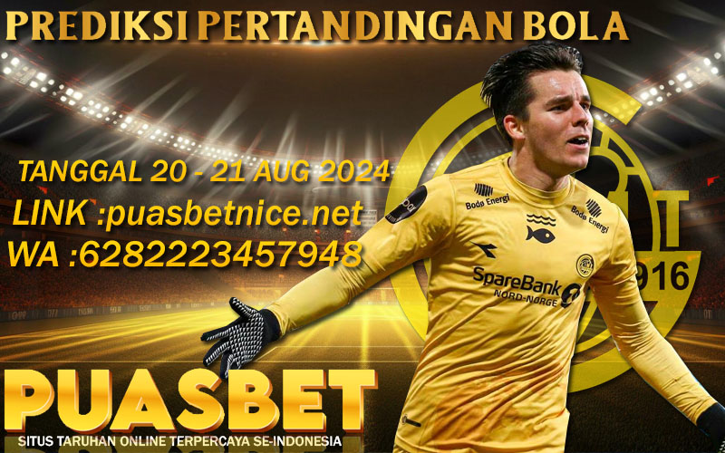 PREDIKSI BOLA PUASBET 20 – 21 AUG 2024