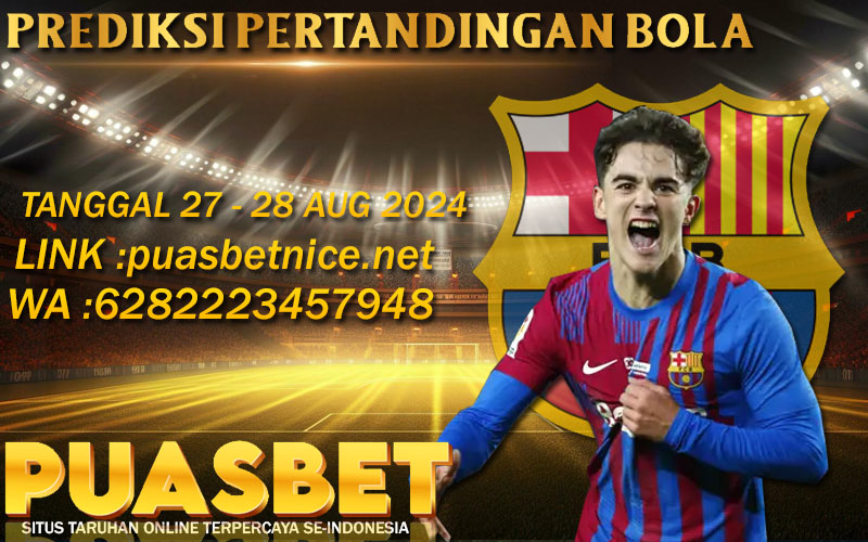 PREDIKSI BOLA PUASBET 27 – 28 AUG 2024