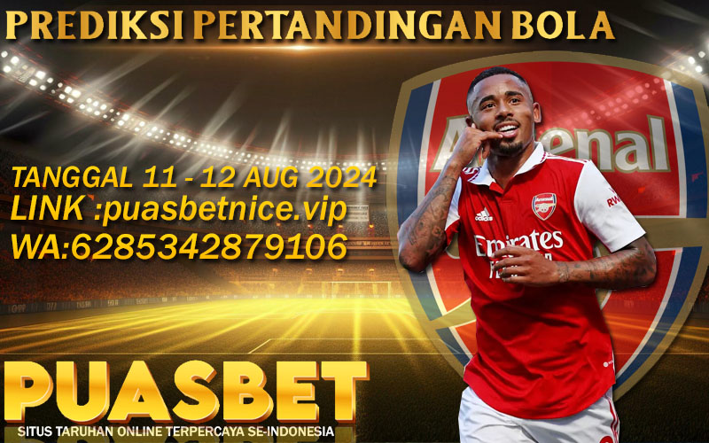 PREDIKSI BOLA PUASBET 11 – 12 AUG 2024