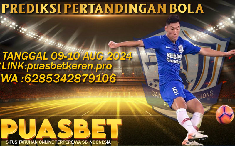 PREDIKSI BOLA PUASBET 09 – 10 AUG 2024