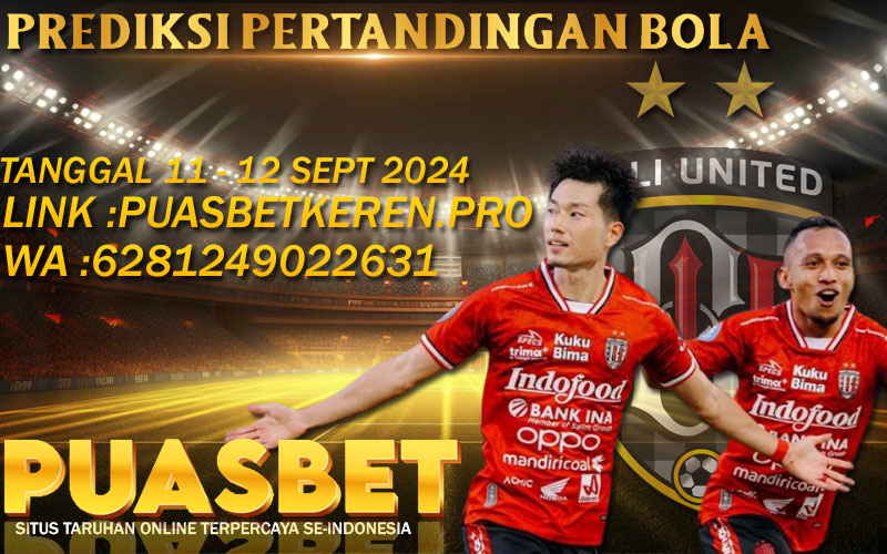 PREDIKSI BOLA PUASBET 11 – 12 SEPT 2024