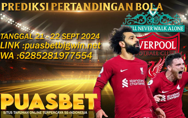 PREDIKSI BOLA PUASBET 21 – 22 SEPT 2024