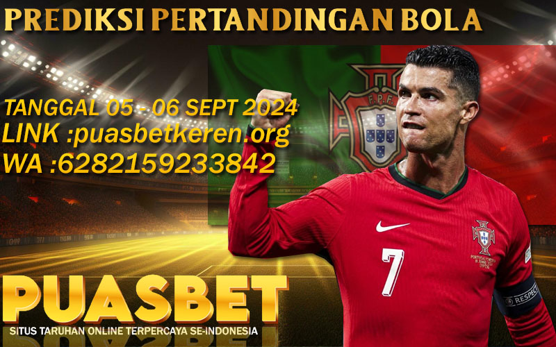 PREDIKSI BOLA PUASBET 05 – 06 SEPT 2024
