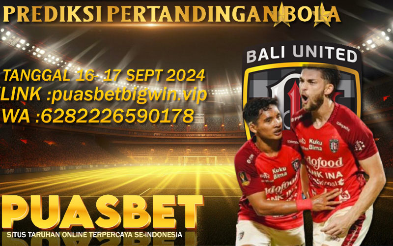PREDIKSI BOLA PUASBET 16 – 17 SEPT 2024