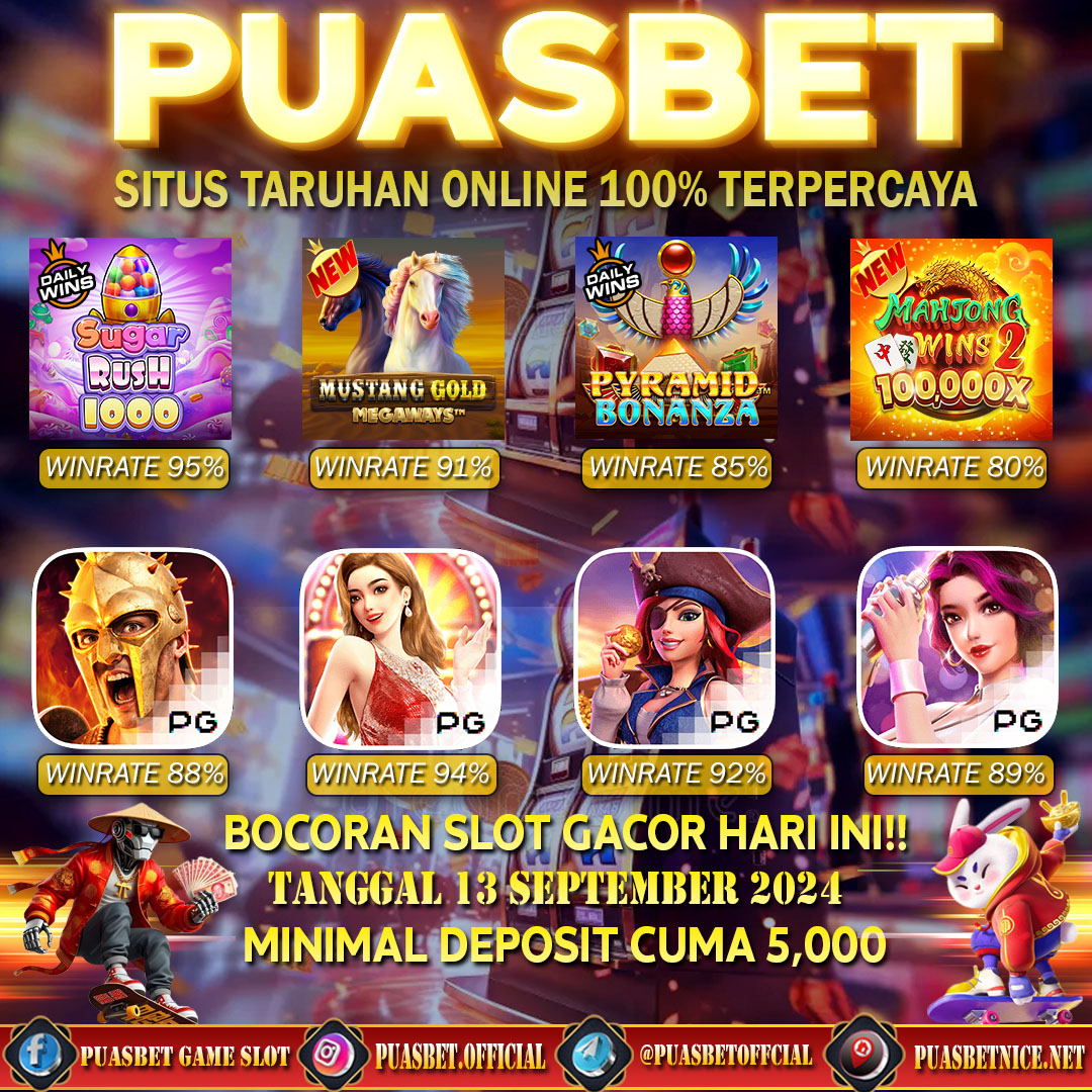 INFO SLOT GACOR PUASBET 13 SEPT 2024