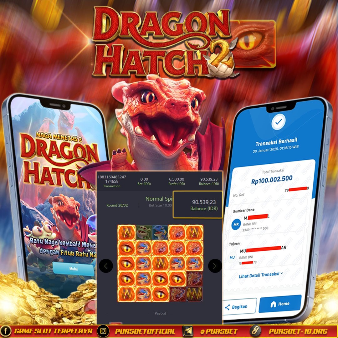 BUKTI WD PUASBET 30 JANUARY 2025 (DRAGON HATCH PG SOFT Rp. 100,000,000 – LUNAS)