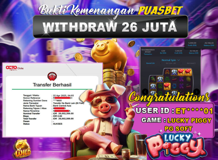 BUKTI WD PUASBET (LUCKY PIGGY PG SOFT Rp. 26,000,000 – LUNAS)
